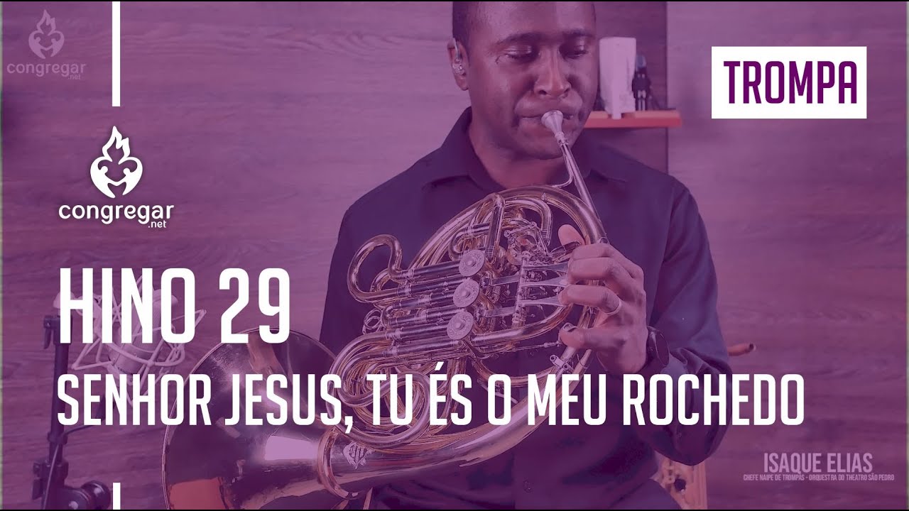 🎺 Hino 29 - Senhor Jesus, Tu és o meu Rochedo - Trompa - CCB 🎺