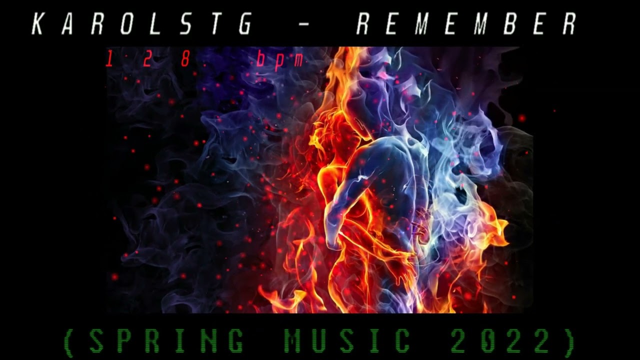 KAROLSTG - REMEMBER 128 BPM  🧡 SPRING CLUB MUSIC 2022
