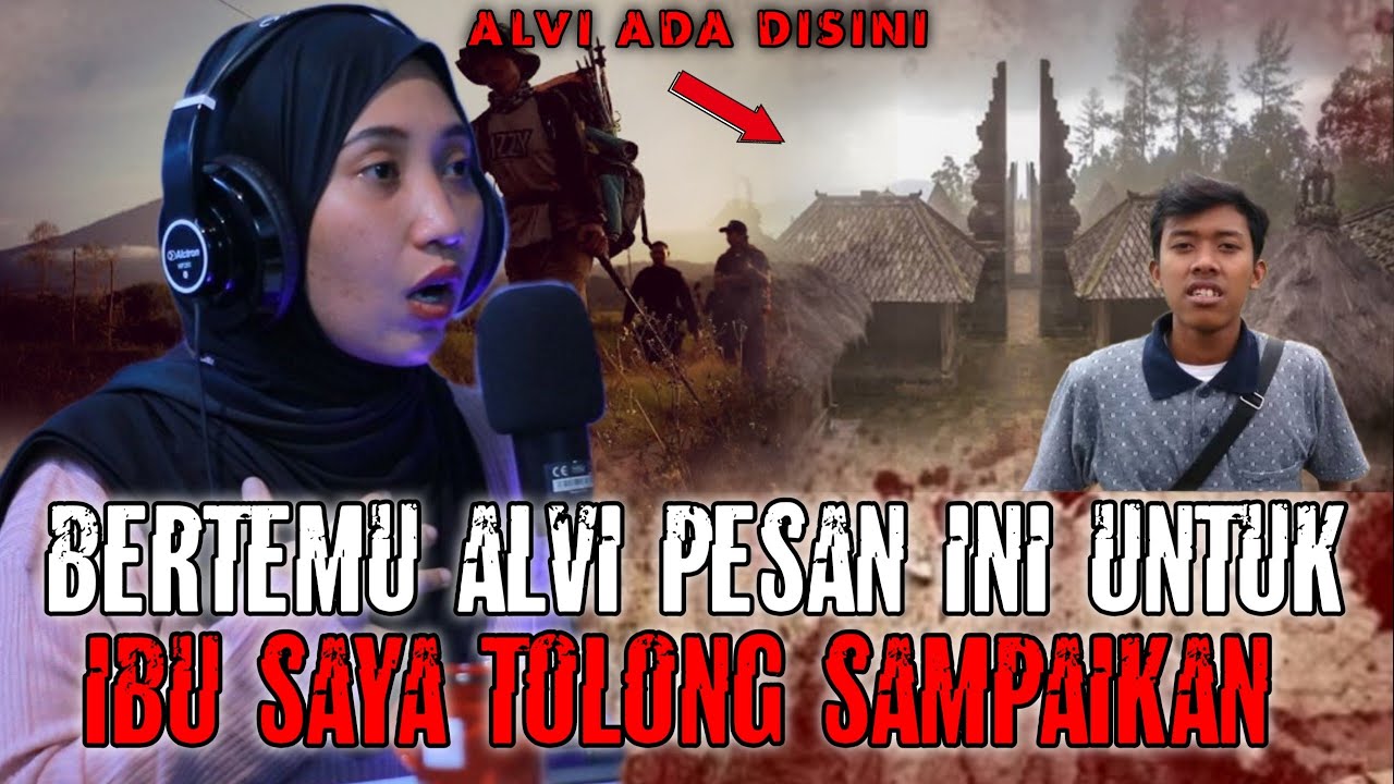 🔴 MERINDING.! ALVI TERNYATA ADA DISINI TOLONG SAMPAIKAN IBU SAYA. #gununglawu