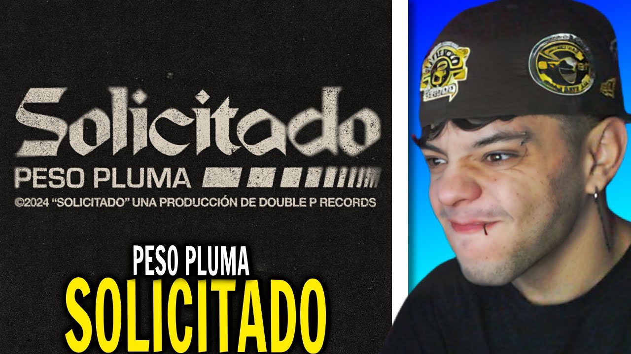 (REACCI&Oacute;N) SOLICITADO (Lyric Video) - Peso Pluma