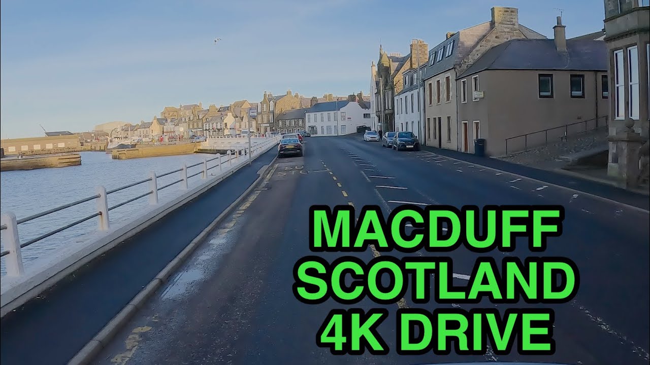 Macduff | Aberdeenshire, Scotland 4K Drive