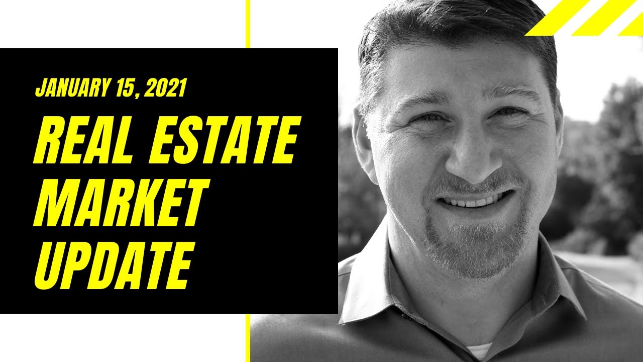 REAL ESTATE MARKET UPDATE: JANUARY 15, 2021