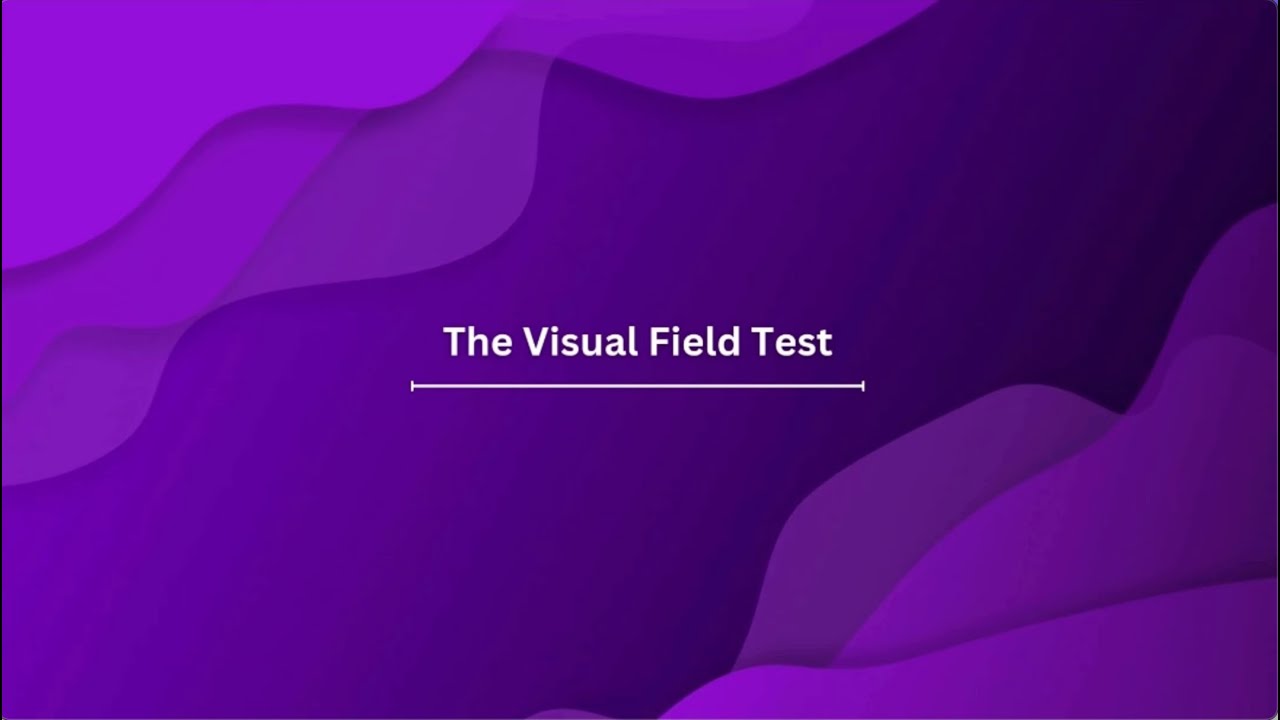 The Visual Field Test