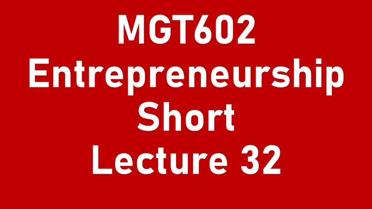 MGT602 Short Lecture 32