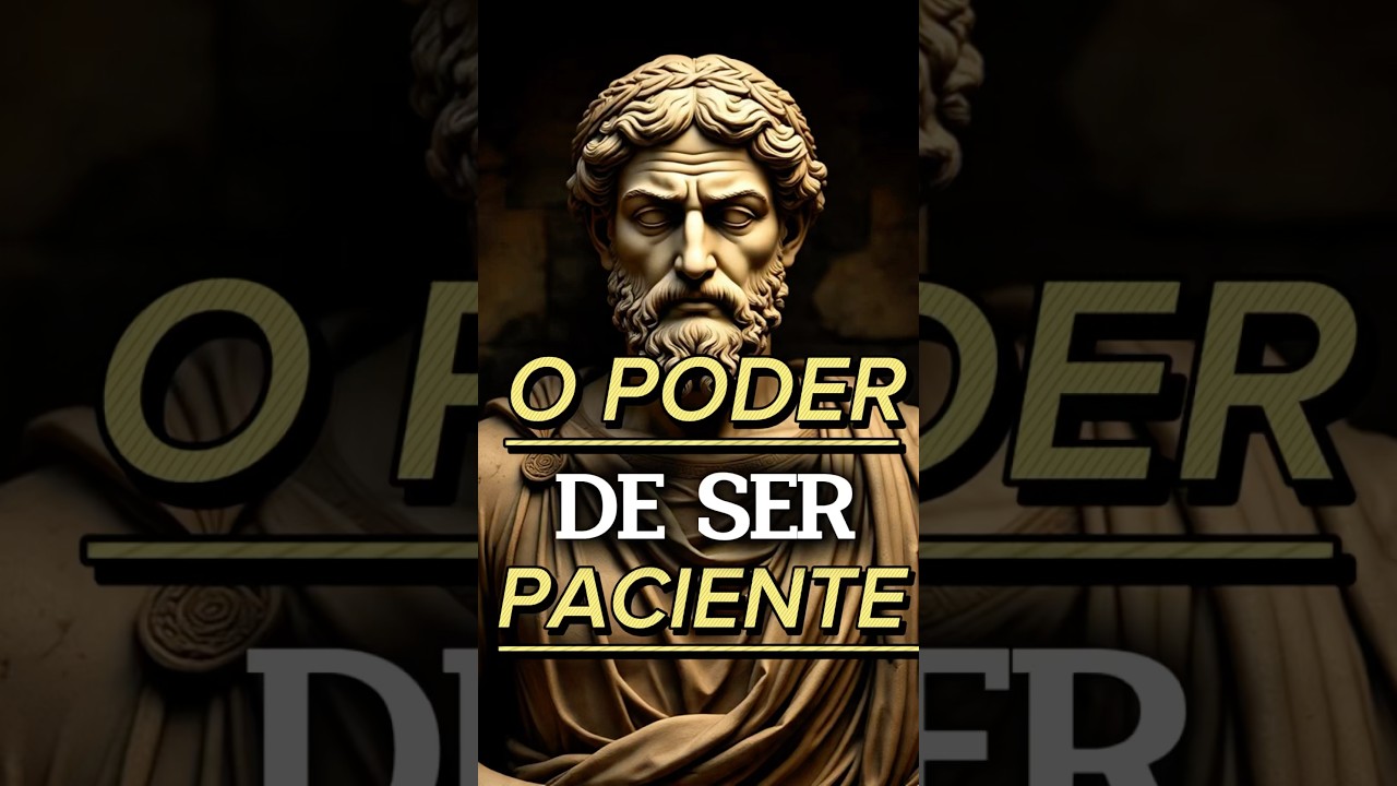 O Poder da Paci&ecirc;ncia | ESTOICISMO