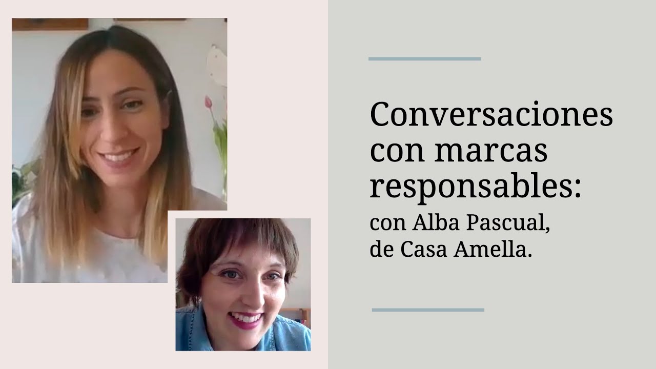 Conversaciones con marcas responsables: Alba Pascual, de Casa Amella