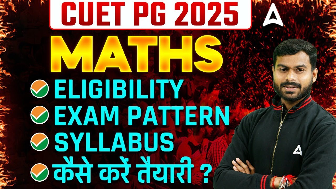 CUET PG 2025 Notification | Maths - Syllabus, Eligibility, Exam Pattern | Complete Preparation