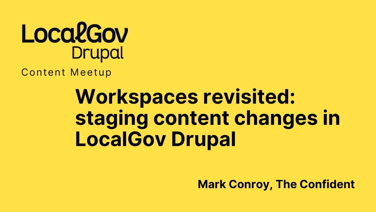 Workspaces revisited: staging content changes in LocalGov Drupal