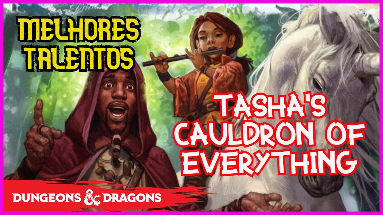 OS 7 MELHORES TALENTOS DO TASHA'S CAULDRON OF EVERYTHING