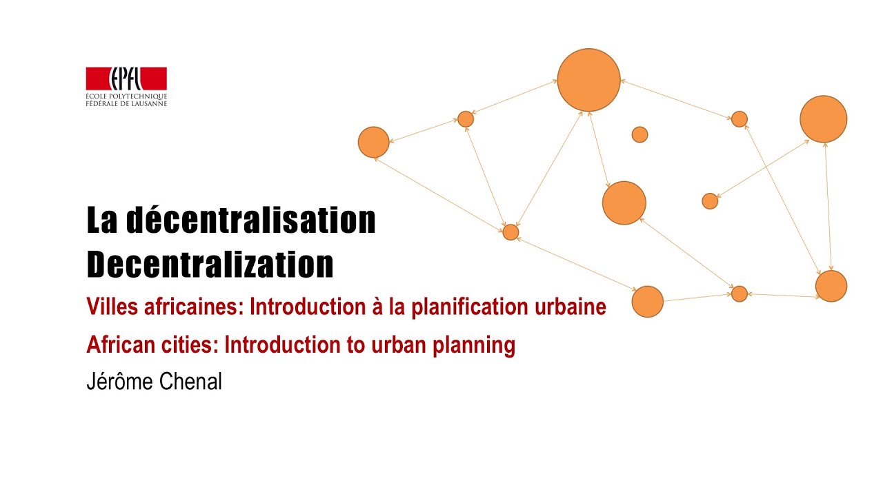 La décentralisation / Decentralization