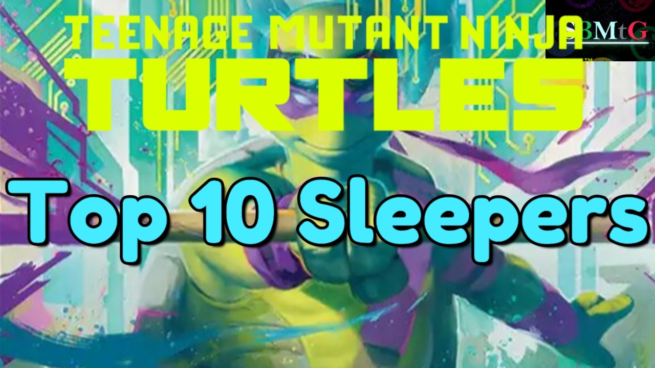 Top 10 Sleepers in Teenage Mutant Ninja Turtles | Mtg