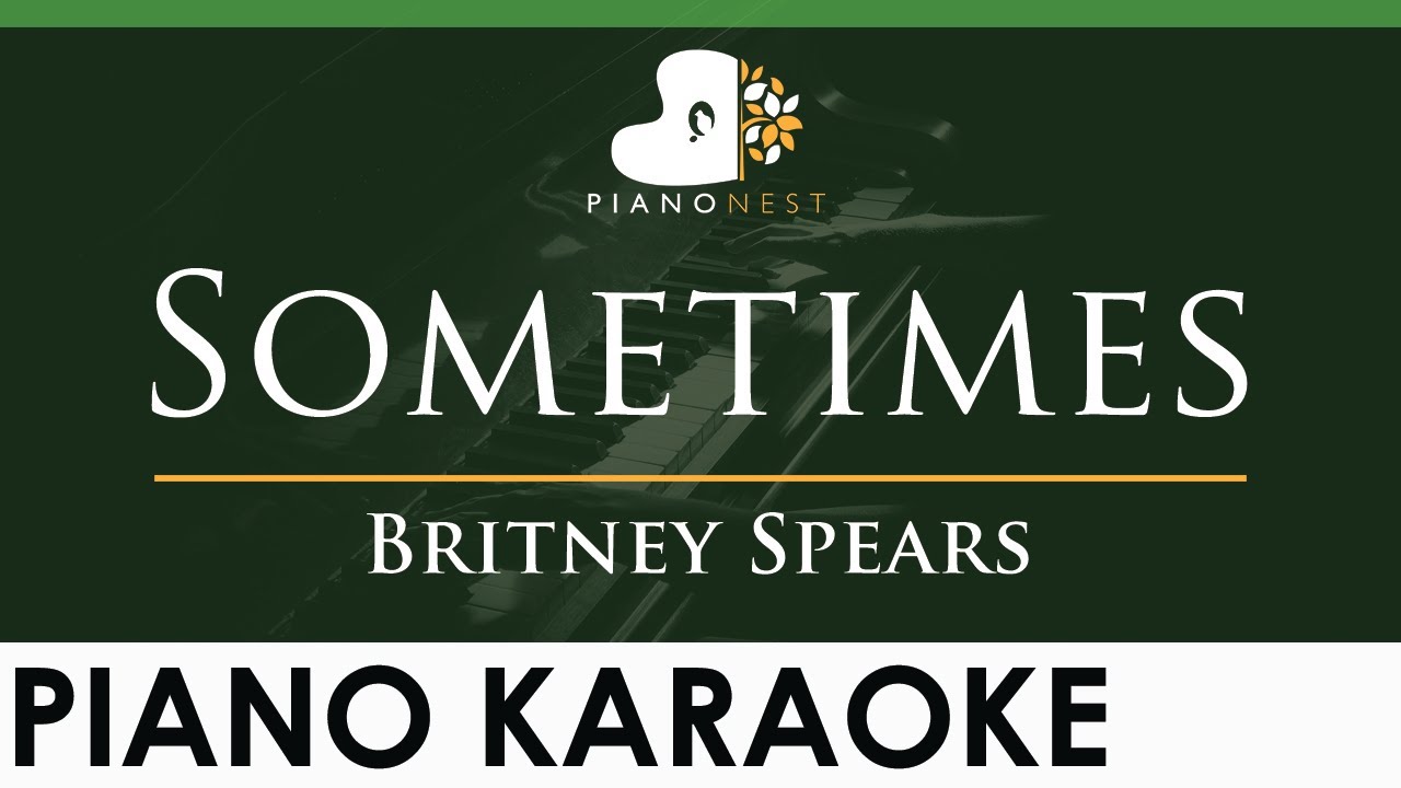 Britney Spears - Sometimes - LOWER Key (Piano Karaoke Instrumental)