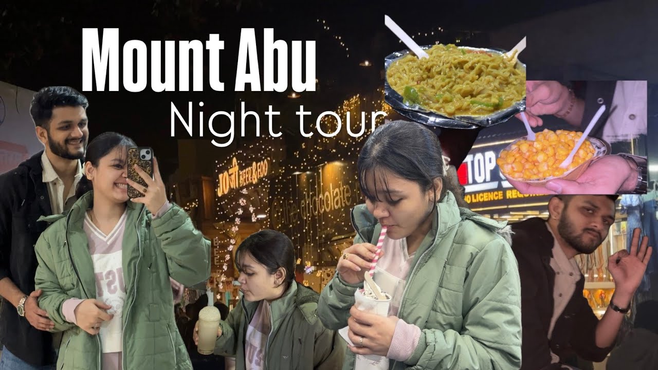 Mount Abu Night Tour 🌙✨ Street Food, Shopping and Nakki Lake Walk