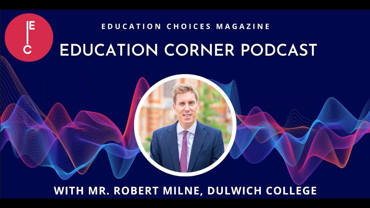 Robert Milne, Master of Dulwich College speaks with Education Choices Magazine (11 December 2025)