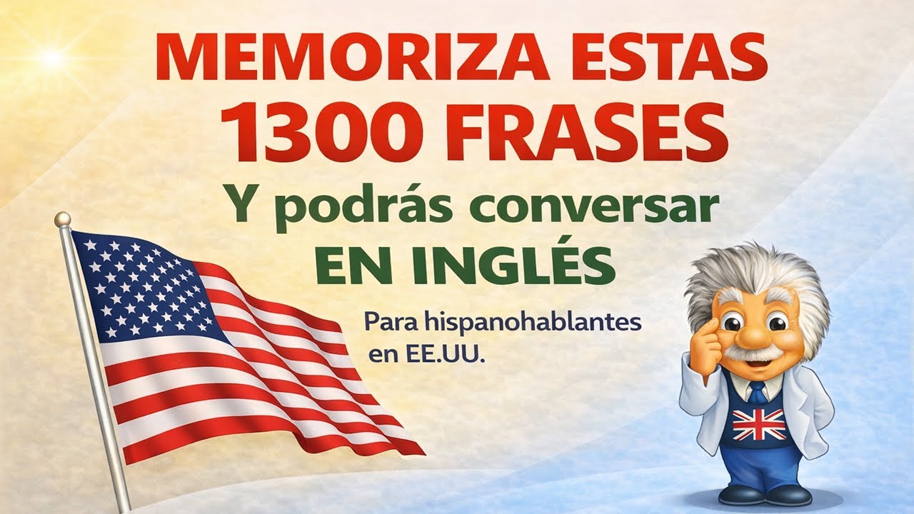 ✅ 1300 frases en inglés para principiantes (ES/EN) | Inglés para hispanos en USA
