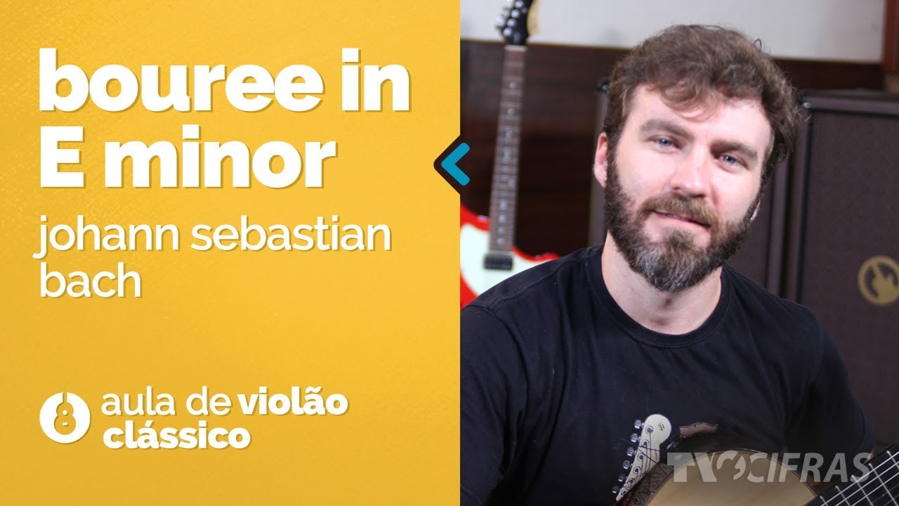 Johann Sebastian Bach - Bouree In E Minor (como tocar - aula de violão clássico)