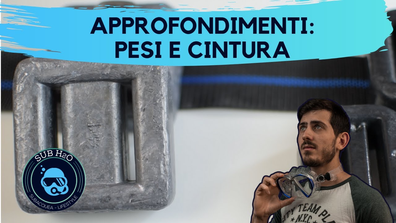 PARLIAMO DELLA CINTURA E I PIOMBI - APPROFONDIMENTI - SUB H2O