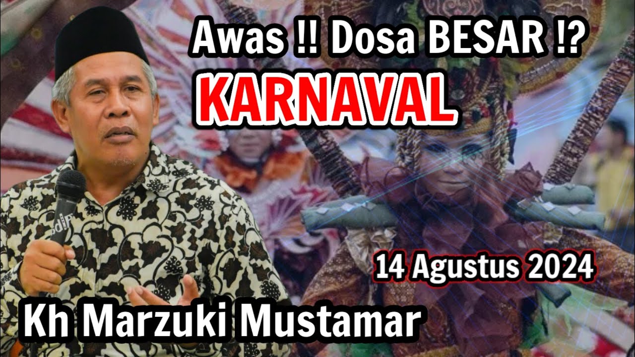 Kh Marzuki Mustamar Terbaru - Dosa Besar KARNAVAL - Kepung Papar Kediri