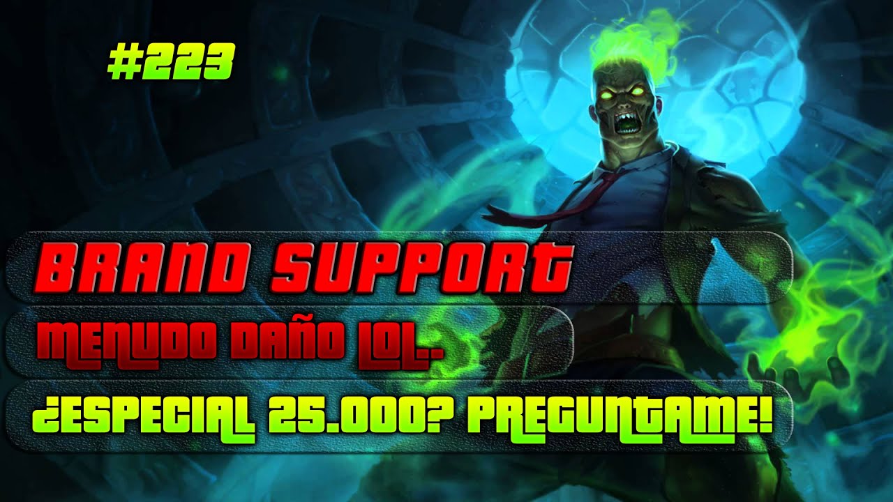 Brand Support! Da&ntilde;o bestial.. &iquest;Especial 25.000? Preg&uacute;ntame!  - Ep.223 (Espa&ntilde;ol)