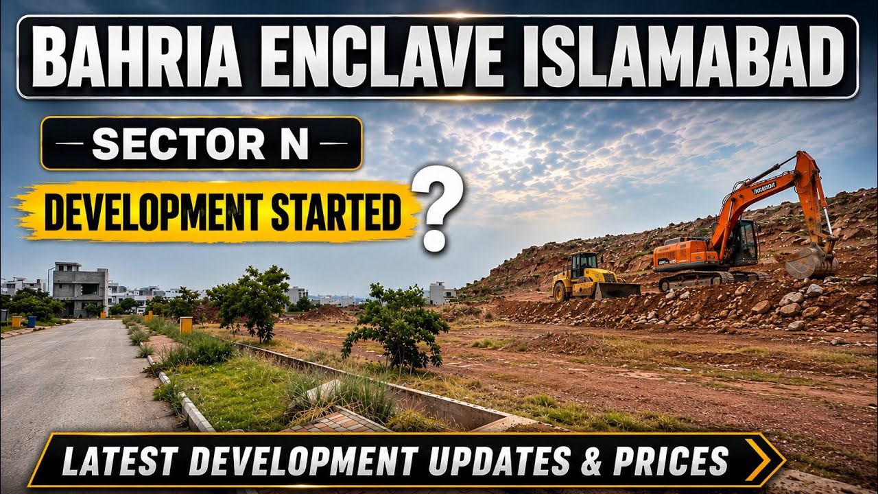 Bahria Enclave Islamabad Sector N Latest Development Updates | Development Started? || Market Prices
