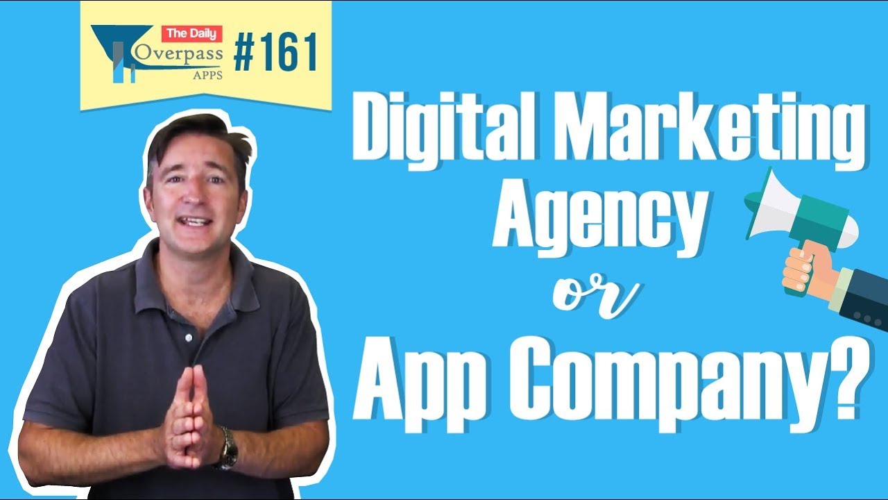 Digital Marketing Agency or App Company?