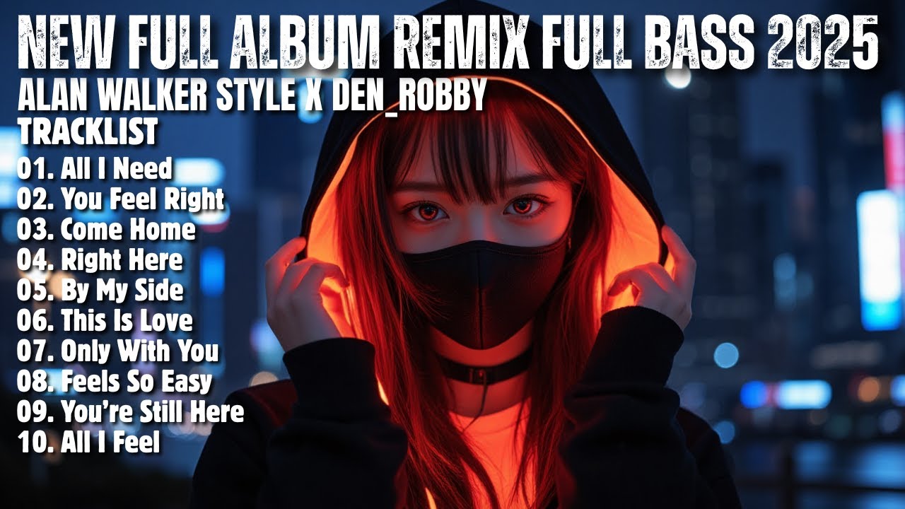 ALAN WALKER STYLE X DEN ROBBY || ALL I NEED || NEW FULL ALBUM 2025