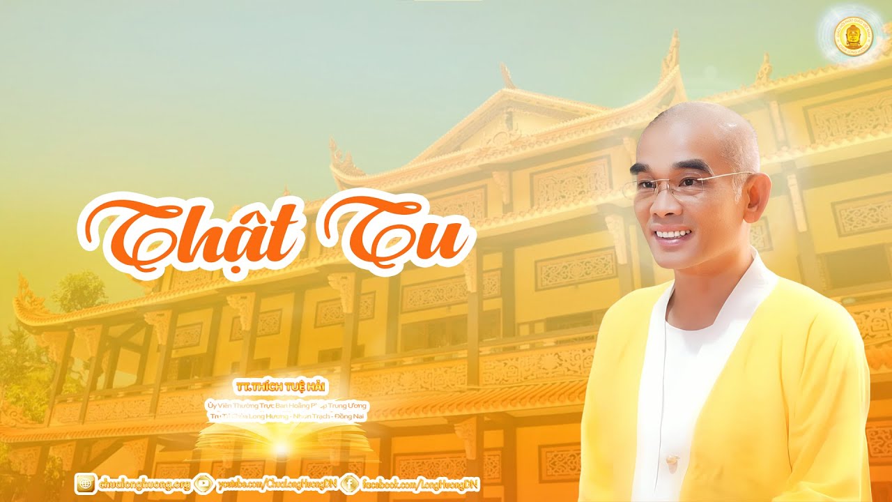 Thật Tu - TT. Thích Tuệ Hải - Chùa Long Hương