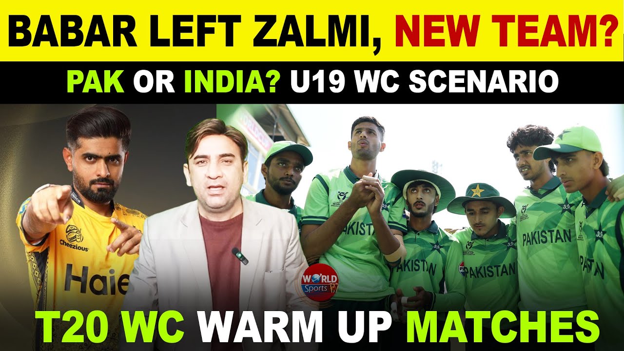 PSL 2026: Babar Azam left Peshawar Zalmi | PAK vs IND U19 Semi-Final Scenario | T20 WC 2026 Warm-Ups