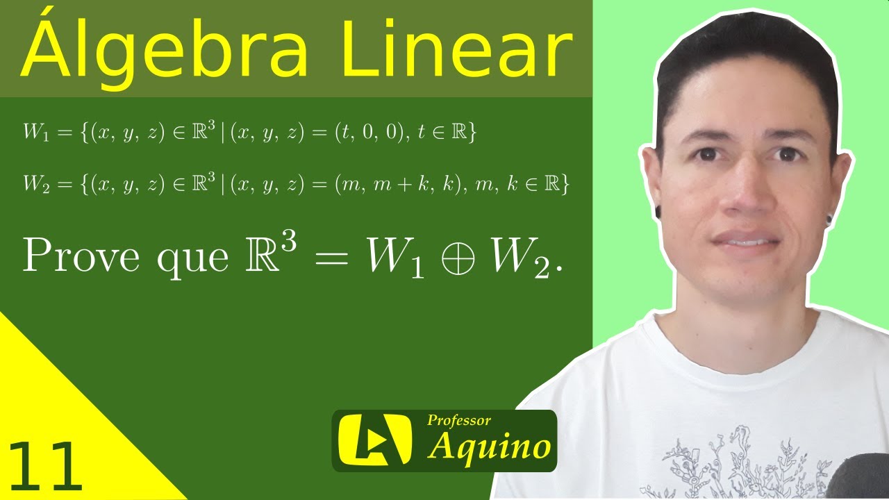 Exercício #2 - Soma Direta de Subespaços Vetoriais. | 11. Álgebra Linear.