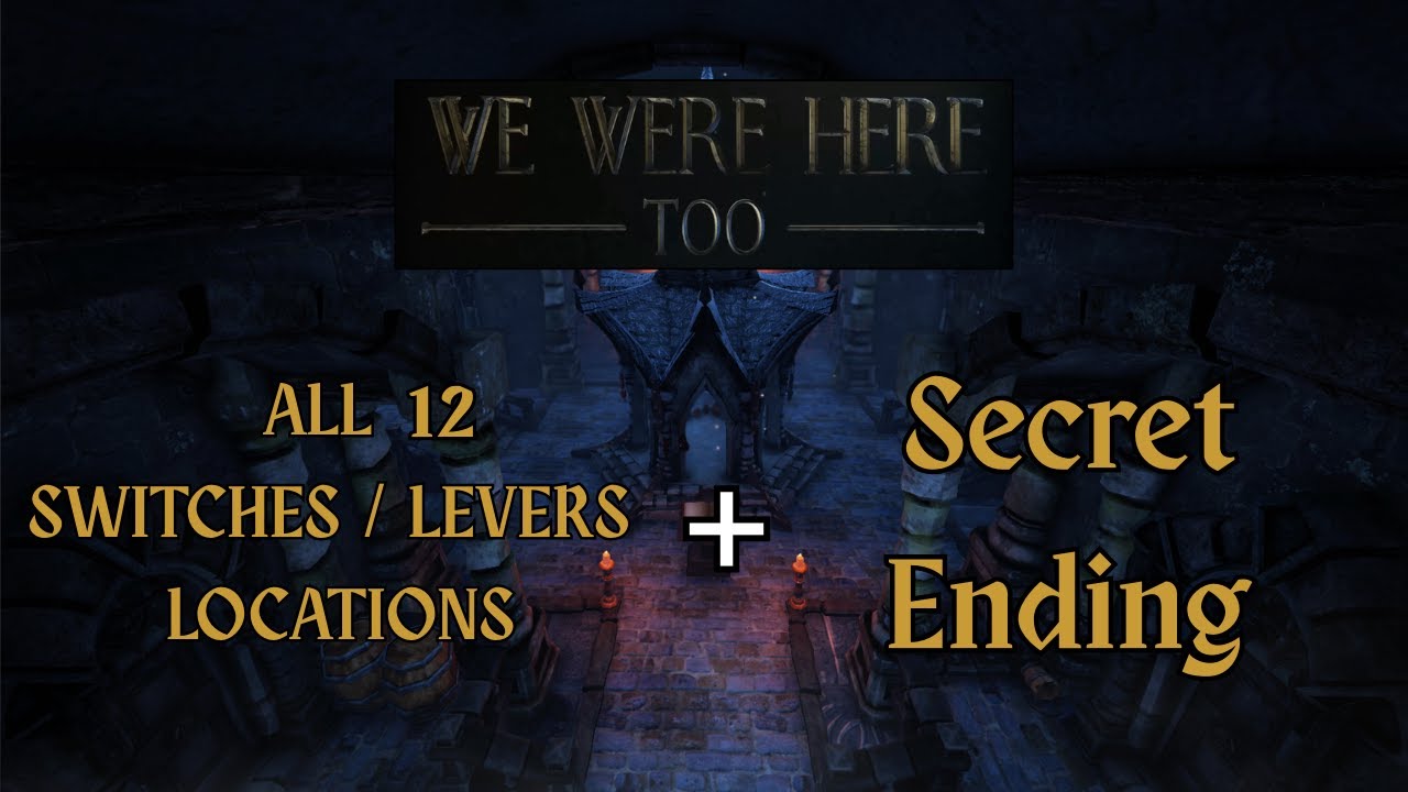 WE WERE HERE TOO - All 12 Switches / Levers Location - Another Way.. (SECRET ACHIEVEMENT)