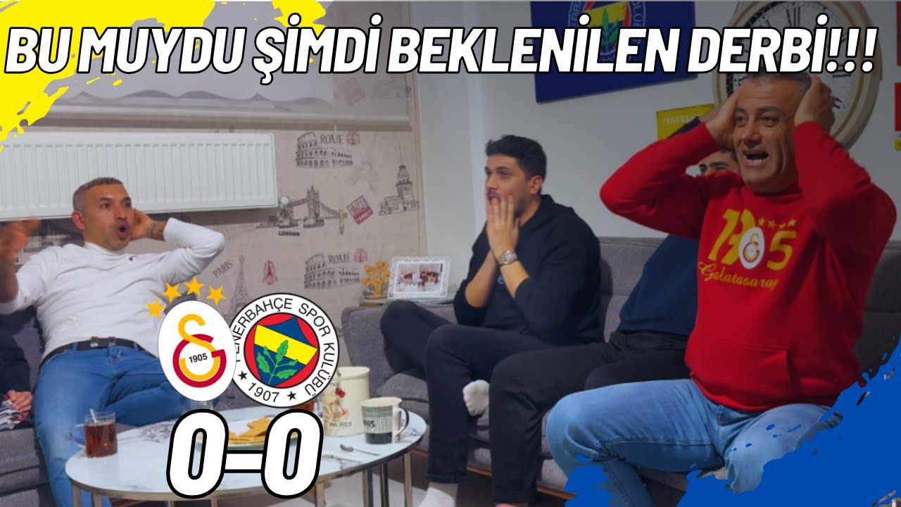 Galatasaray 0-0 Fenerbahçe/ Bu Muydu Aylardır Beklediğimiz Derbi- Galatasaray Fenerbahçe Derbi Tepki