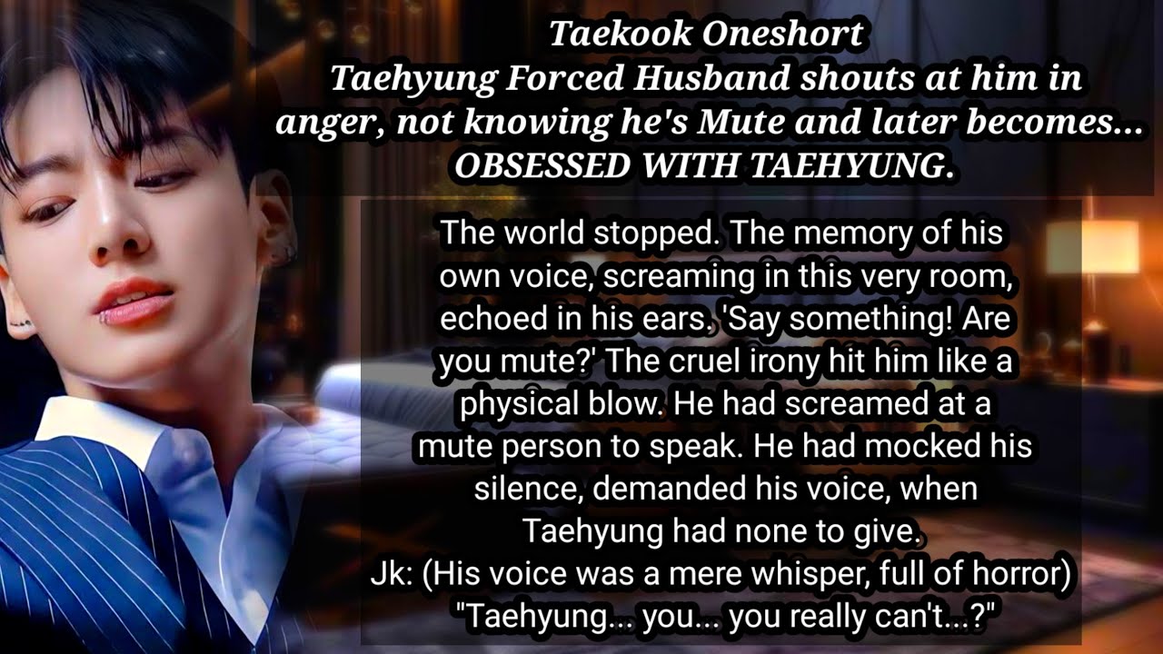 Taekook Oneshort Tae Forced Husband shouts at him in anger, not knowing he's mute.. #taehyung #bts
