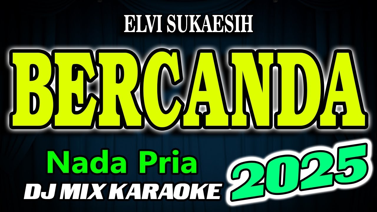 Bercanda Remix Karaoke Elvi Sukaesih HD Audio Nada Pria