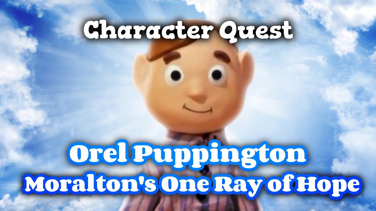 Orel Puppington: Moralton's One Ray of Hope
