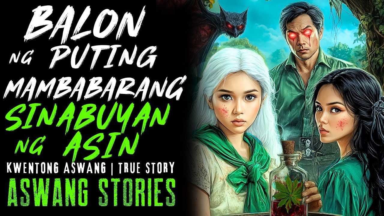 BALON NG PUTING MAMBABARANG SINABUYAN NG ASIN I Kwentong Aswang I True Story