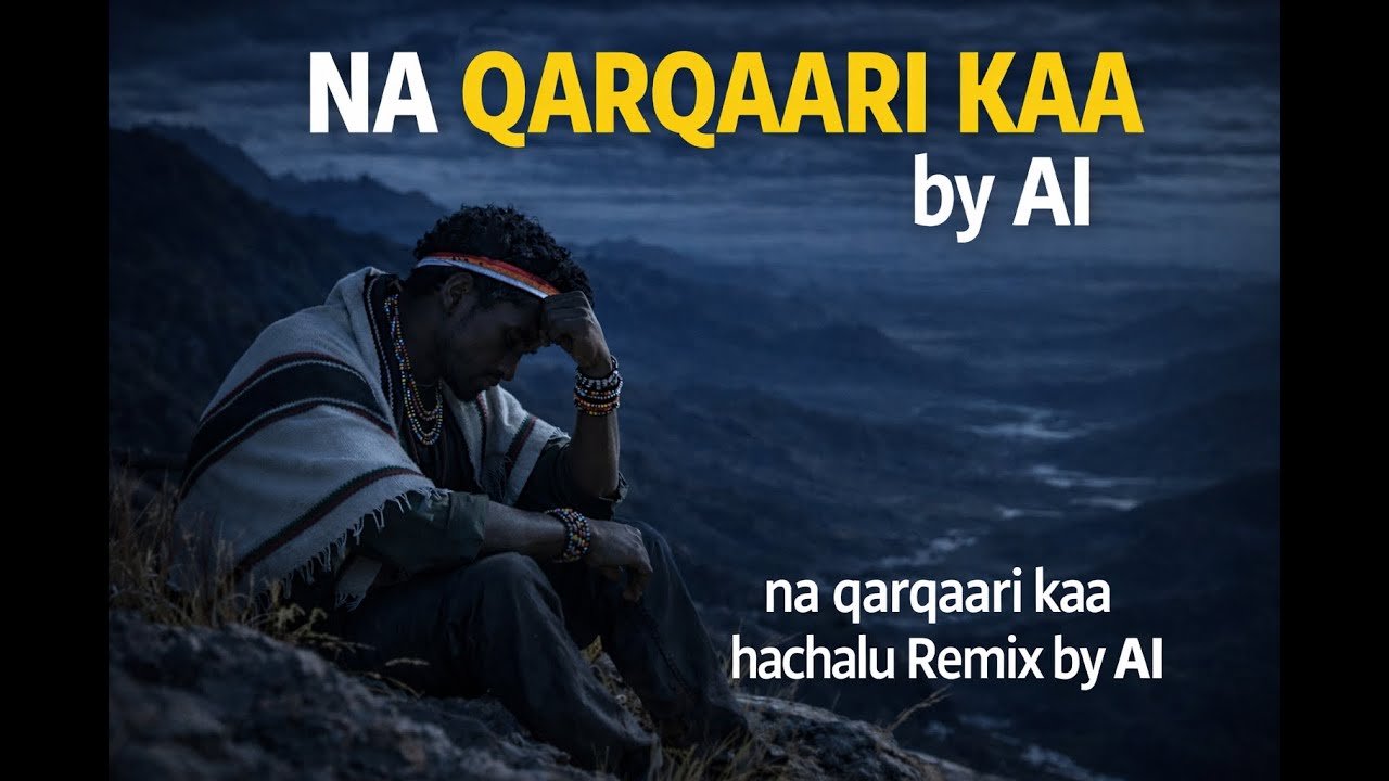 NA QARQAARI KAA – Emotional Afan Oromo AI Song | World Vibes Music