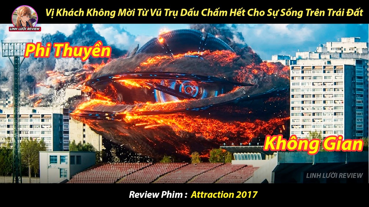 [REVIEW PHIM] Vị Khách Không Mời Từ Vũ Trụ Dấu Chấm Hết Cho Sự Sống Trên Trái Đất ll Attraction 2017