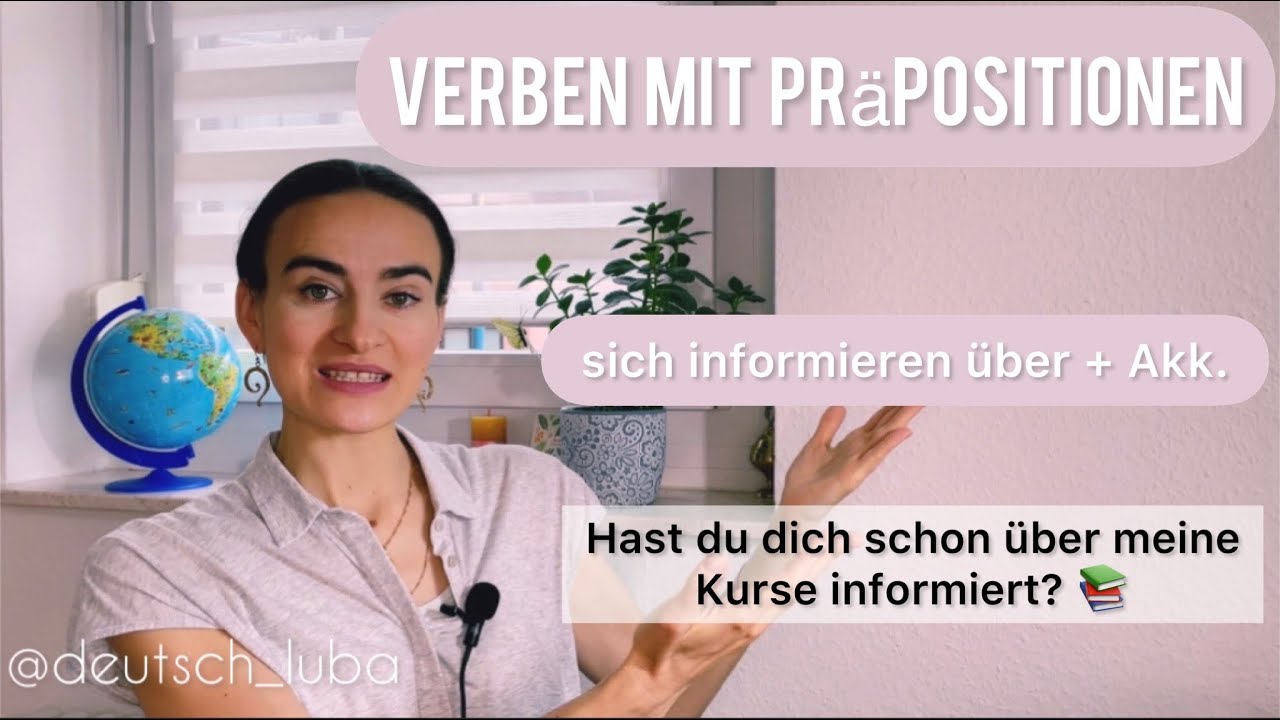 Verben mit Pr&auml;positionen | sich informieren &uuml;ber + Akk.
