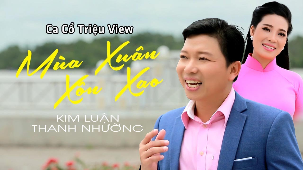 Ca Cổ Triệu View Mở Lớn Cho Cả Xóm Cùng Đê Mê ❤️ Tân Cổ Mùa Xuân Xôn Xao - Thanh Nhường ft Kim Luận