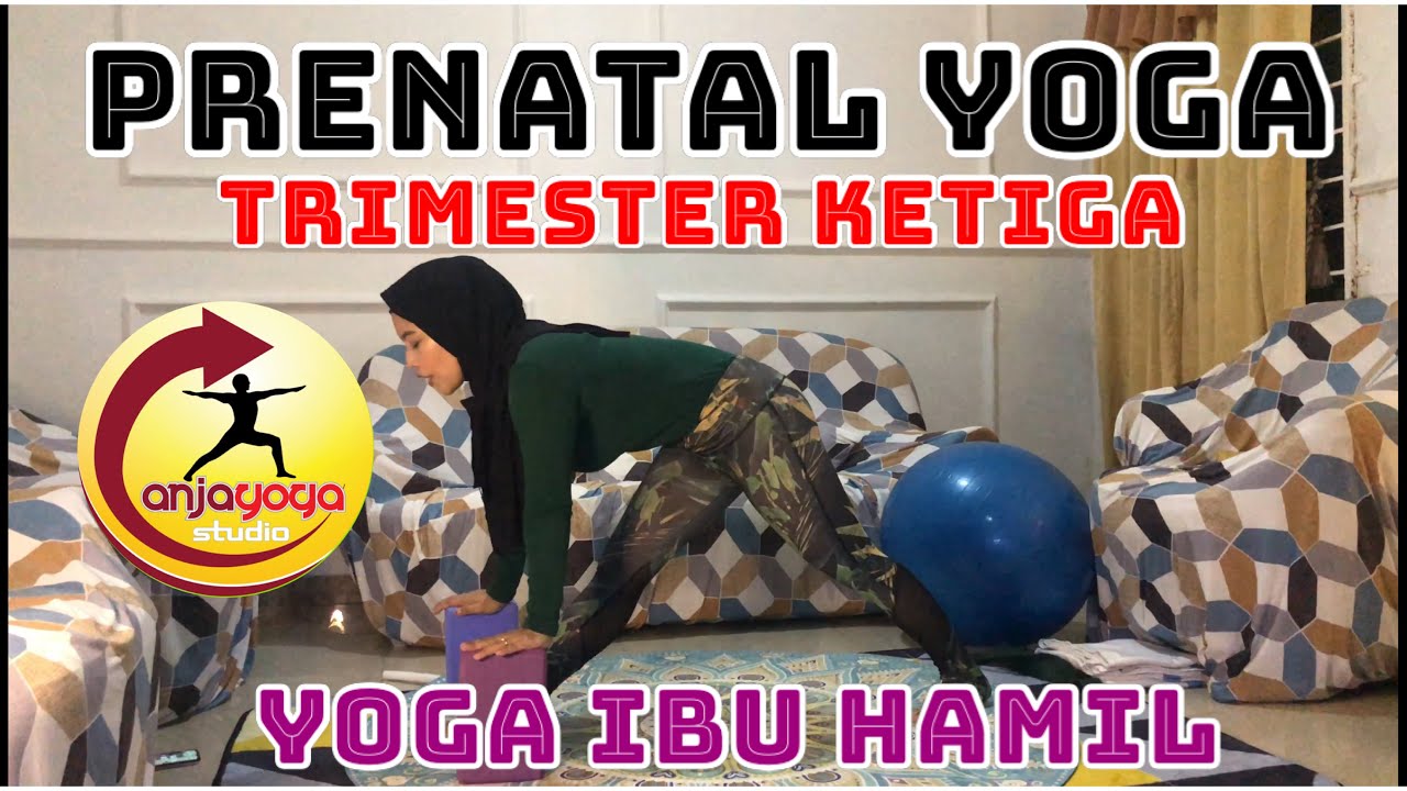 Prenatal Yoga Trimester ketiga | Yoga Hamil Trimester ketiga | yoga ibu hamil | senam ibu hamil