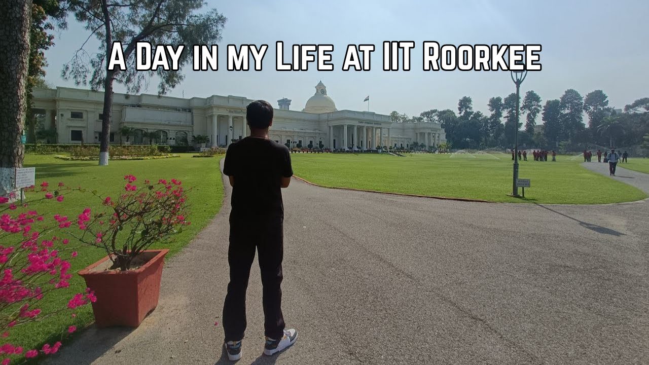 A Day in My life at IIT ROORKEE 🤩 | First Vlog !