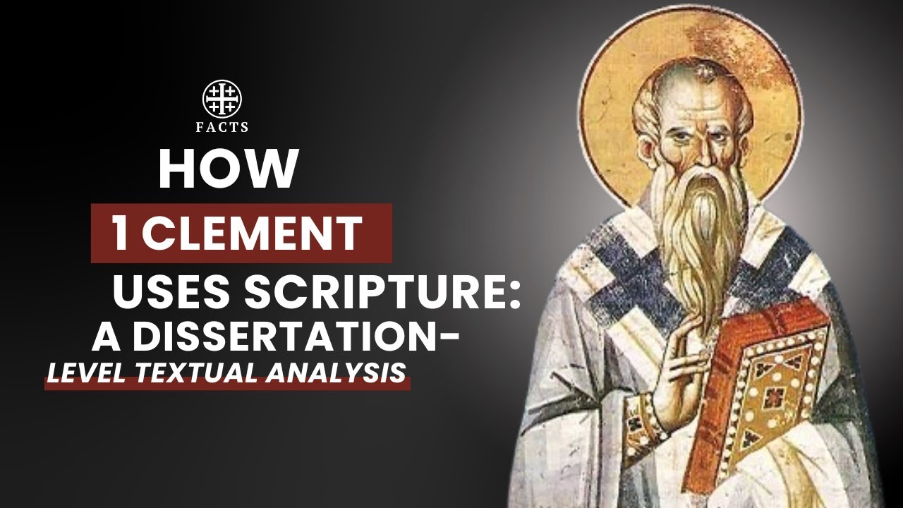 How 1 Clement Uses Scripture: A Dissertation-Level Textual Analysis