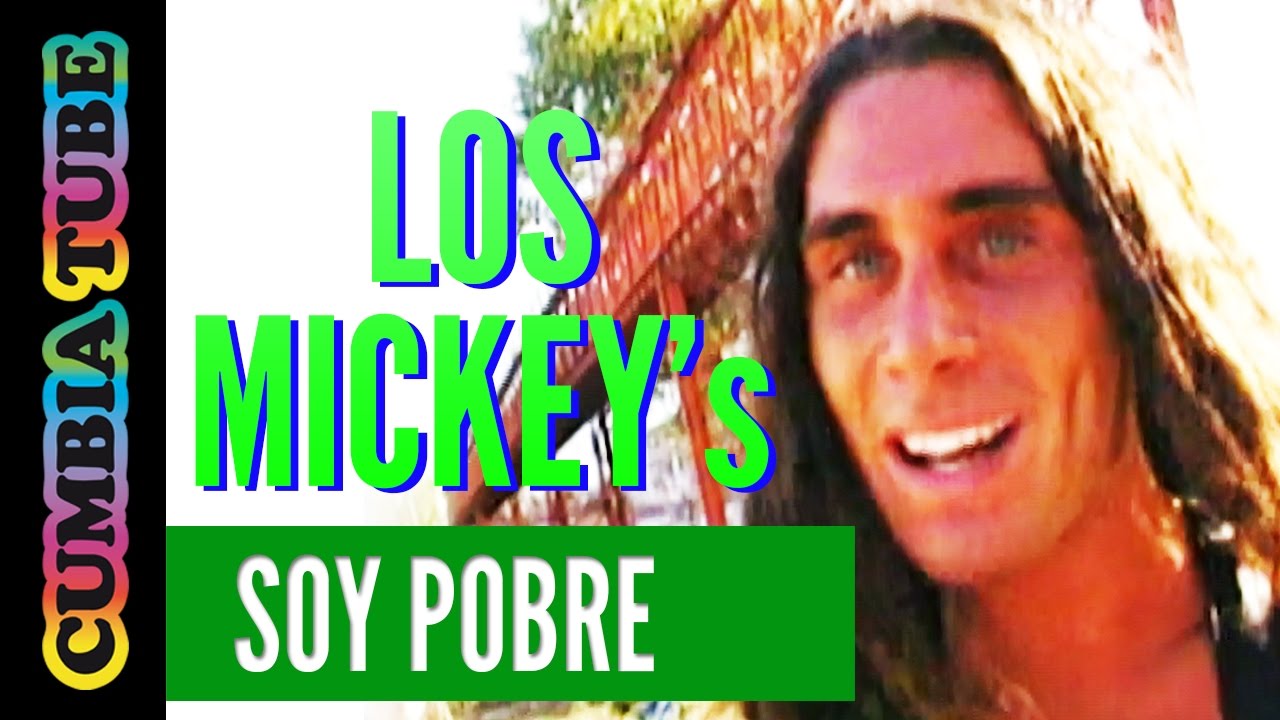Los Mickey's - Soy pobre | Video Oficial