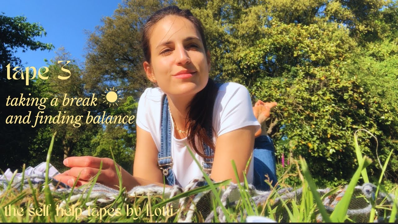 Tape 3 - Relaxing tools for self help, how to take a break & finding balance.