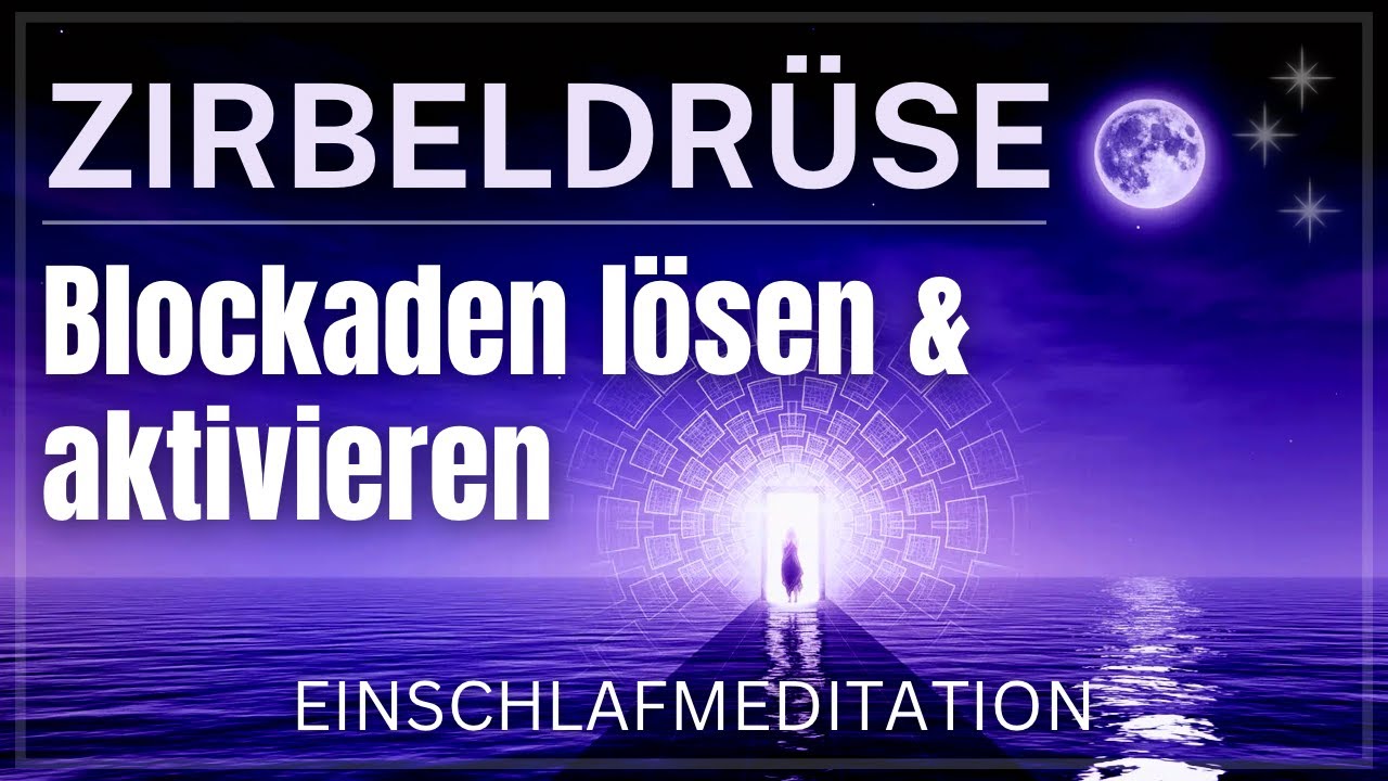 Emotionale & Spirituelle Heilung | Einschlafmeditation f&uuml;r Befreiung | Blockaden l&ouml;sen Zirbeldr&uuml;se