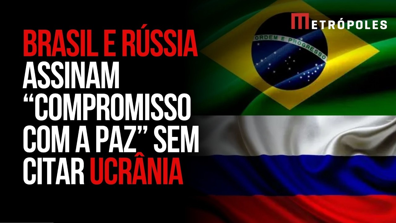 Em nota conjunta, Brasil e Rússia falam em “compromisso com a paz”; Ucrânia não é citada