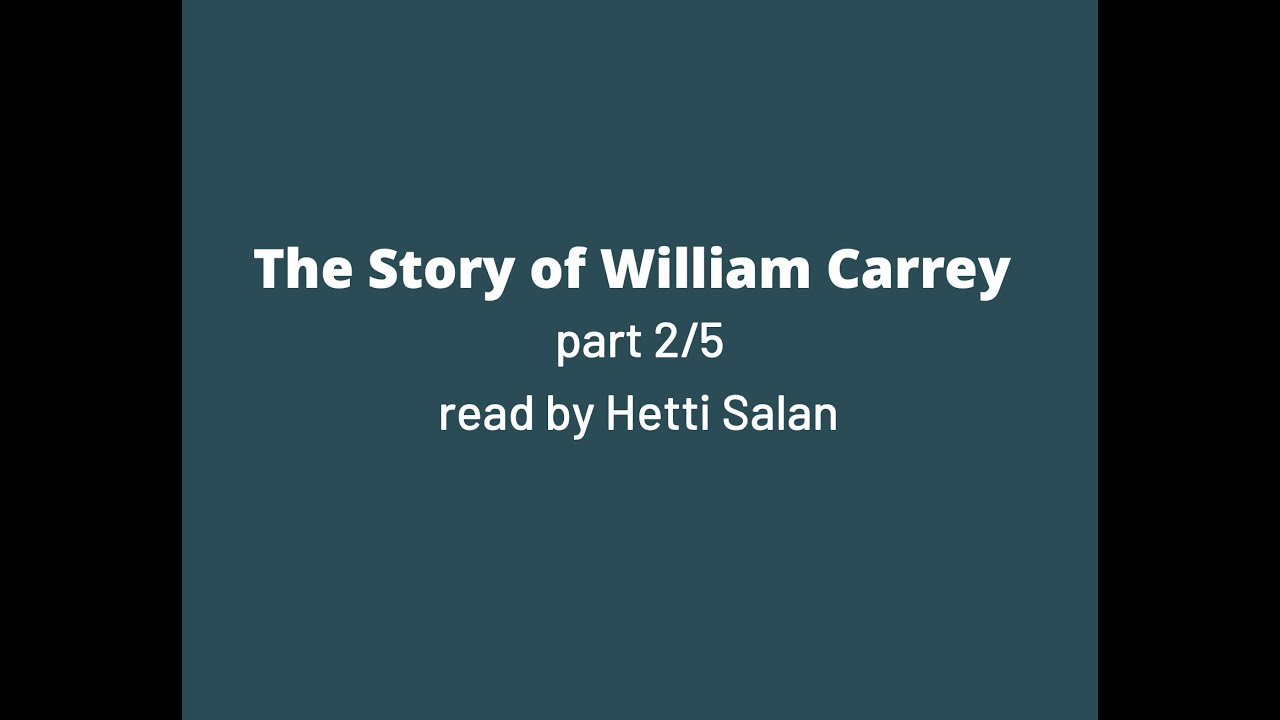 The Incredible Life Story of William Carey Part 2/5