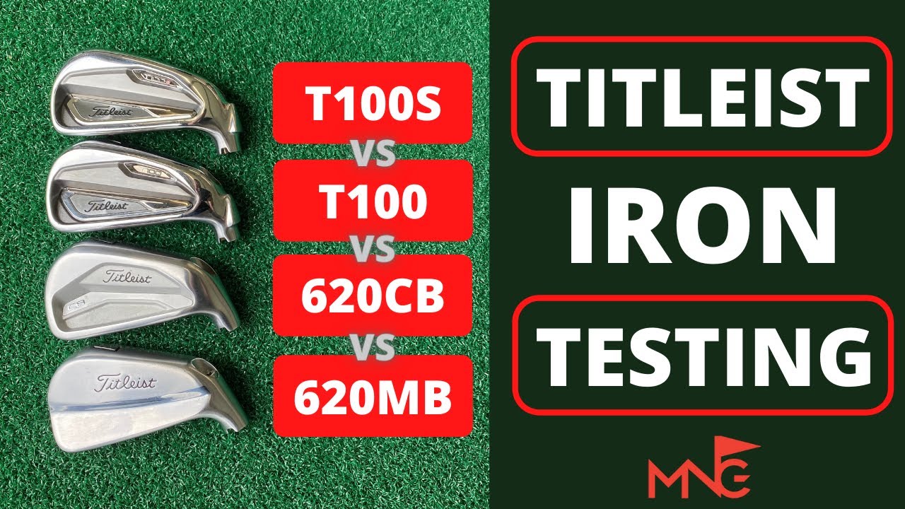 TITLEIST IRON TESTING - T100S v T100 v 620CB v 620MB
