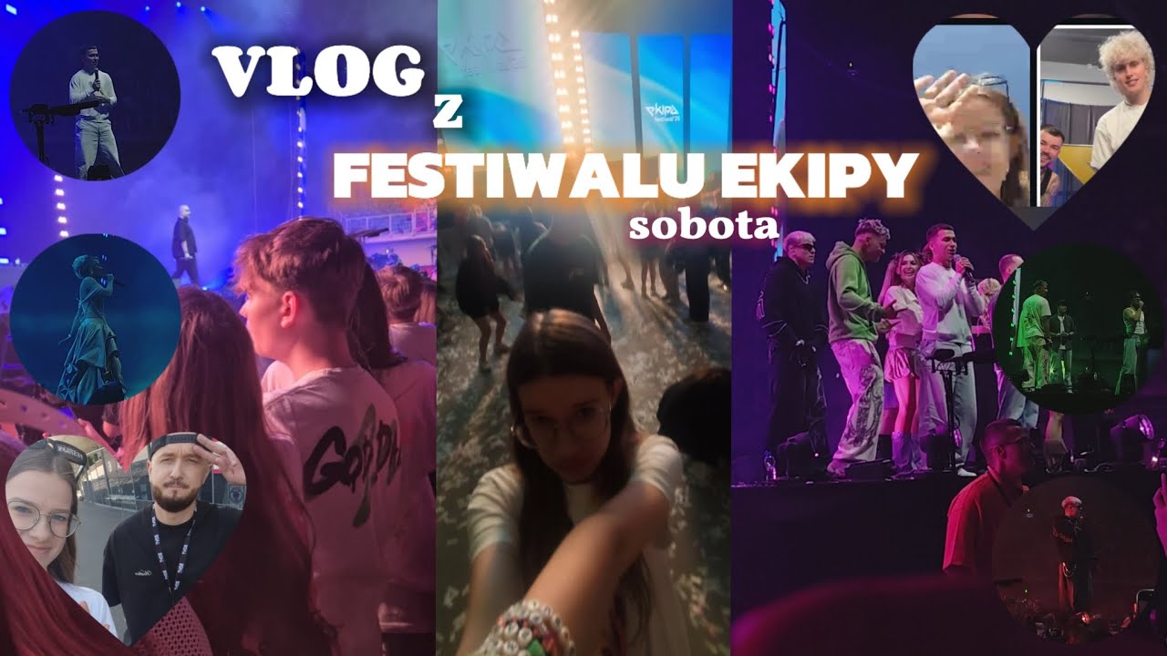 VLOG Z FESTIWALU EKIPY ~ sobota 🎉🔥