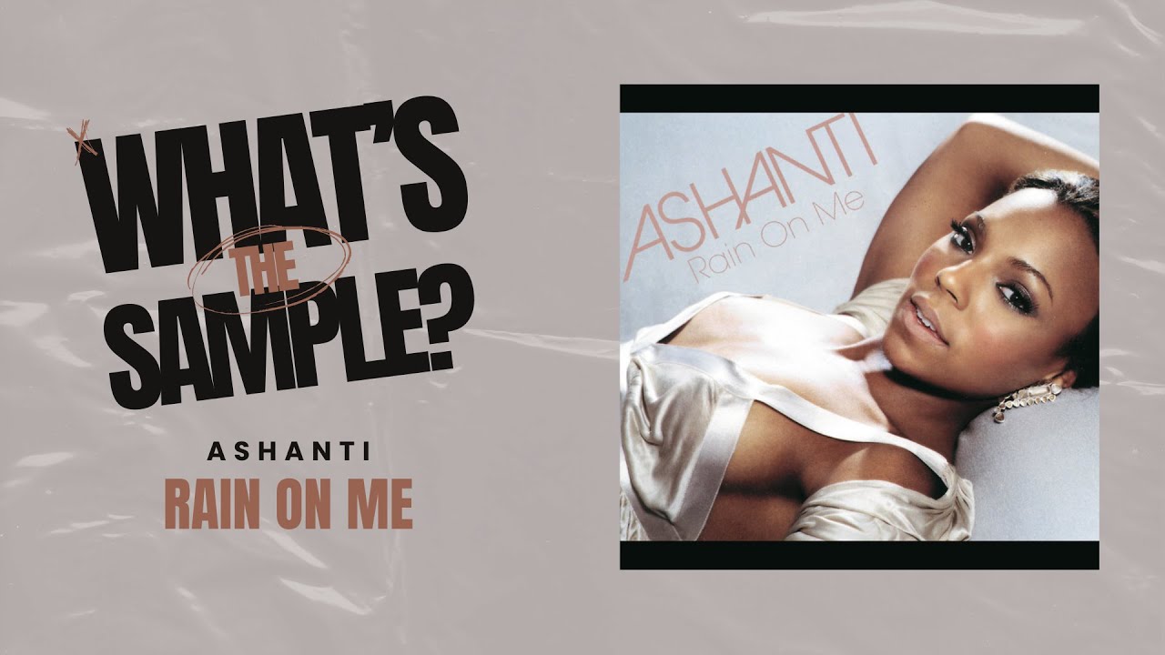 Ashanti - Rain On Me (What's The Sample?) #whatsthesample